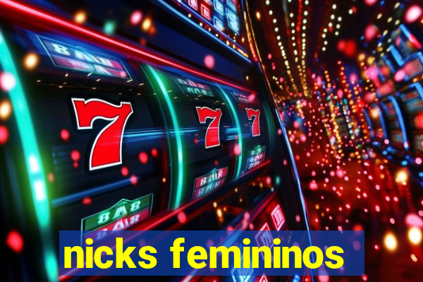 nicks femininos